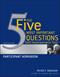 Five Most Important Questions Self Assessment Tool, The: Participant Workbook